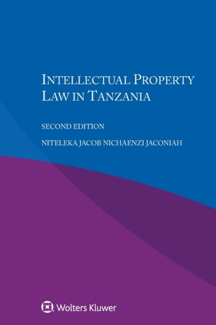 Niteleka Jacob Nichaenzi Jaconiah · Intellectual Property Law in Tanzania (Paperback Book) [2 New edition] (2016)