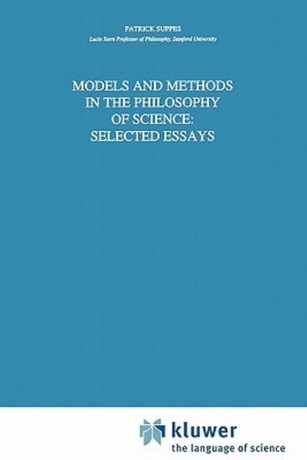 Cover for Patrick Suppes · Models and Methods in the Philosophy of Science: Selected Essays - Synthese Library (Pocketbok) [Softcover reprint of hardcover 1st ed. 1993 edition] (2010)