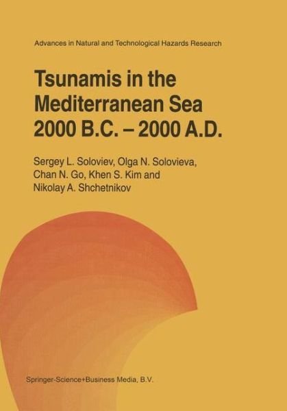 Sergey L. Soloviev · Tsunamis in the Mediterranean Sea 2000 B.C.-2000 A.D. - Advances in Natural and Technological Hazards Research (Taschenbuch) [Softcover reprint of hardcover 1st ed. 2000 edition] (2010)