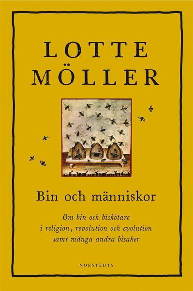 Cover for Lotte Möller · Bin och människor : om bin och biskötare i religion, revolution och evolution samt många andra bisaker (ePUB) (2020)