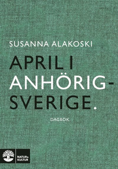 Cover for Susanna Alakoski · April i Anhörigsverige (Bog) (2023)