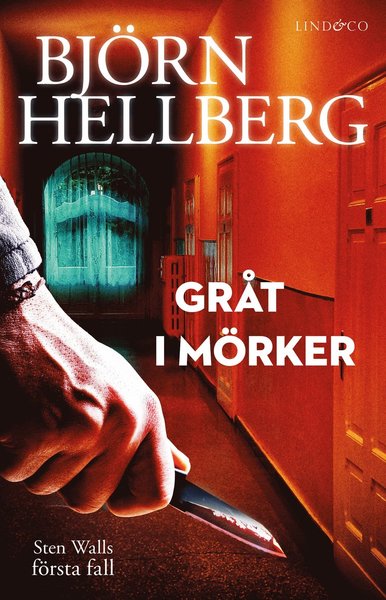 Sten Wall-deckare: Gråt i mörker - Björn Hellberg - Boeken - Lind & Co - 9789177798576 - 17 mei 2019