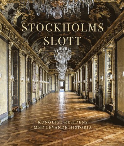 Cover for Bo Vahlne · Stockholms slott: Kungligt residens med levande historia (Gebundesens Buch) (2023)
