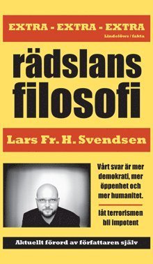 Rädslans filosofi - Lars Fr. H. Svendsen - Boeken - Lindelöws bokförlag - 9789185379576 - 26 november 2012