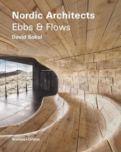 Cover for David Sokol · Nordic Architects Ebbs and Flows (Bound Book) (2013)