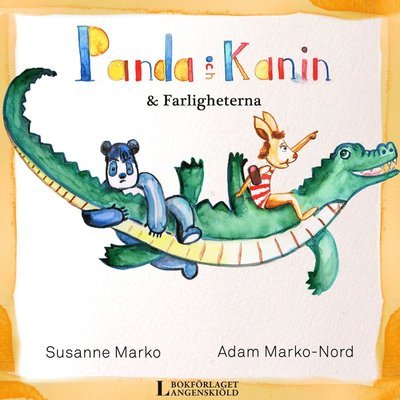 Cover for Adam Marko-Nord · Panda och Kanin &amp; farligheterna (Bound Book) (2015)