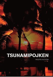 Cover for Anders Ekström · Tsunamipojken (Hardcover Book) (2015)