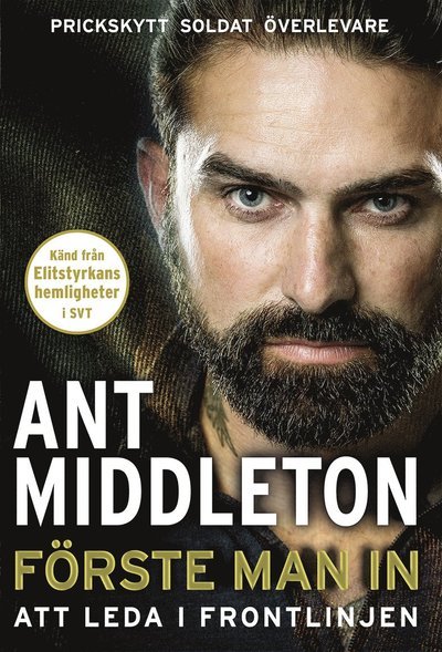 Cover for Ant Middleton · Förste man in : att leda i frontlinjen (Paperback Book) (2019)