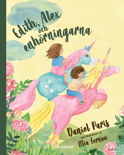 Cover for Mia Fernau Daniel Paris · Edith, Alex och enhörningarna (Hardcover Book) (2021)