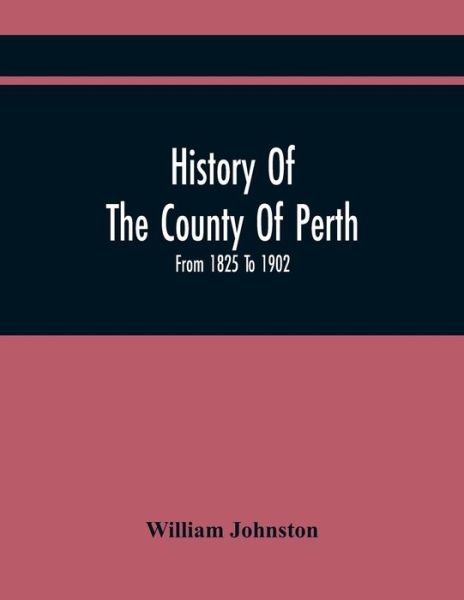 Cover for William Johnston · History Of The County Of Perth (Paperback Book) (2021)