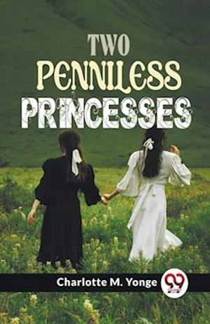 Cover for Charlotte M. Yonge · Two Penniless Princesses (Paperback Book) (2023)
