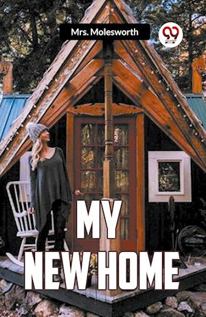 Cover for Mrs Molesworth · My New Home (Edition2023) (Paperback Book) (2023)