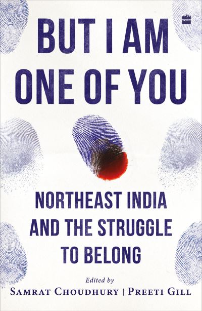 Cover for But I Am One of You: Northeast India and the Struggle to Belong (Paperback Bog) (2024)