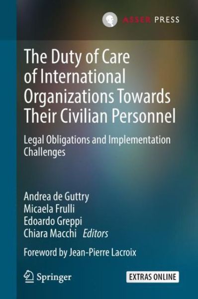 The Duty of Care of International Organizations Towards Their Civilian Personnel: Legal Obligations and Implementation Challenges (Hardcover bog) [1st ed. 2018 edition] (2018)