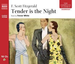 * FITZGERALD: Tender is the Night - Trevor White - Musik - Naxos Audiobooks - 9789626344576 - 22. februar 2010
