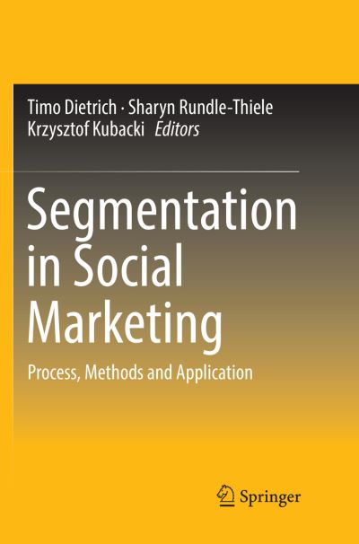 Cover for Segmentation in Social Marketing: Process, Methods and Application (Paperback Book) [Softcover reprint of the original 1st ed. 2017 edition] (2018)