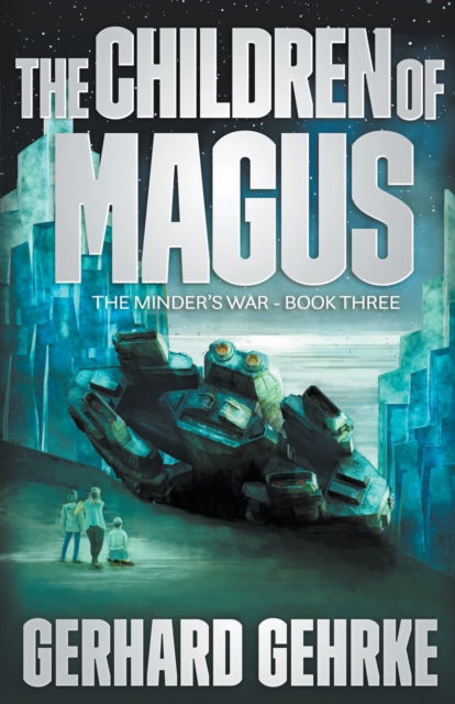 The Children of Magus - Gerhard Gehrke - Books - Lucas Ross Publishing - 9798201707576 - May 14, 2018