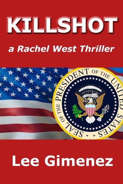 Cover for Lee Gimenez · Killshot: a Rachel West Thriller (Paperback Book) (2022)