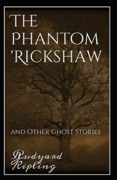 Cover for Rudyard Kipling · Rudyard Kipling: The Phantom 'Rickshaw and Other Ghost Stories-Classic Original Edition (Annotated) (Paperback Bog) (2021)