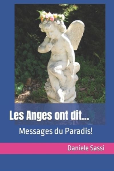 Cover for Daniele Sassi · Les Anges ont dit...: Messages du Paradis! (Paperback Book) (2021)