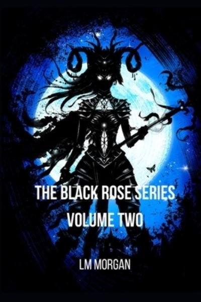 Cover for LM Morgan · The Black Rose Series - Volume Two (Pocketbok) (2021)