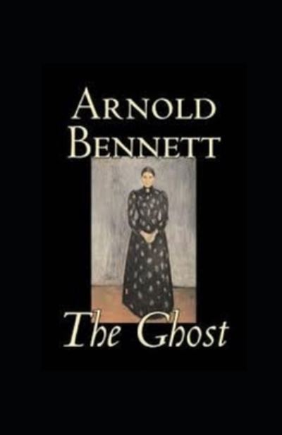 Cover for Arnold Bennett · The Ghost annotated (Paperback Book) (2021)