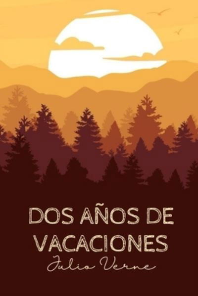 Dos anos de vacaciones - Julio Verne - Książki - Independently Published - 9798512810576 - 31 maja 2021