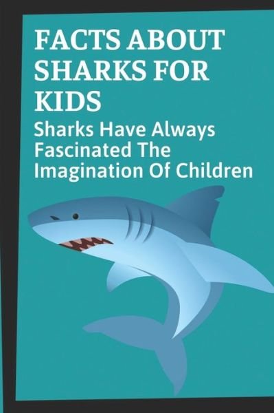 Cover for Dudley Hopfensperger · Facts About Sharks For Kids (Pocketbok) (2021)