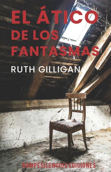 Cover for A R Gilligan · El atico de los fantasmas (Paperback Book) (2021)