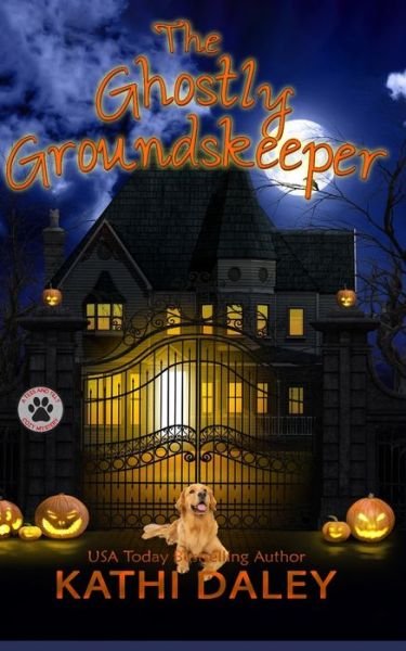 Cover for Kathi Daley · The Ghostly Groundskeeper: A Cozy Mystery - Tess and Tilly Cozy Mystery (Paperback Book) (2021)