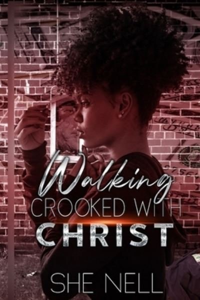 Cover for She Nell · Walking Crooked with Christ (Paperback Bog) (2020)