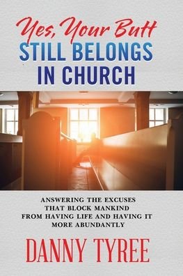 Cover for Danny Tyree · Yes, your butt still belongs in church (Paperback Book) (2020)