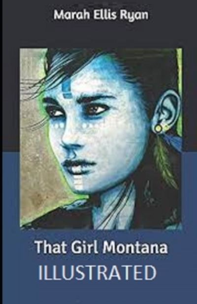 Cover for Marah Ellis Ryan · That Girl Montana Illustrated (Paperback Book) (2020)