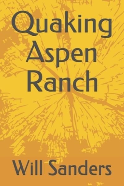 Cover for Will Sanders · Quaking Aspen Ranch (Paperback Book) (2020)