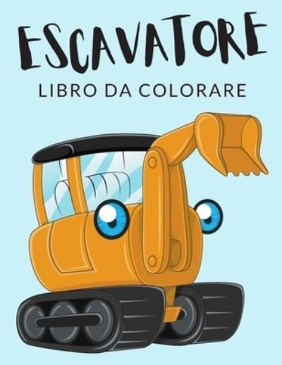 Cover for Painto Lab · Escavatore Libro da Colorare (Paperback Bog) (2020)