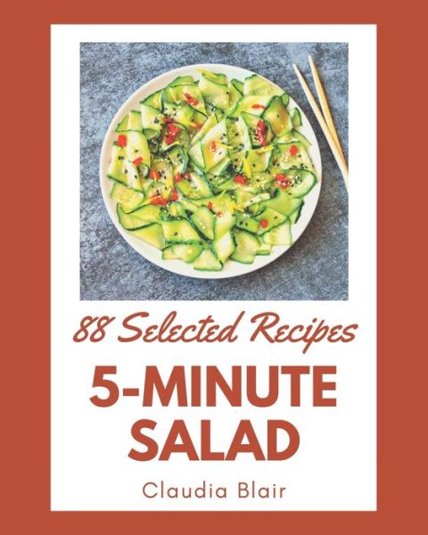 Cover for Claudia Blair · 88 Selected 5-Minute Salad Recipes (Paperback Book) (2020)