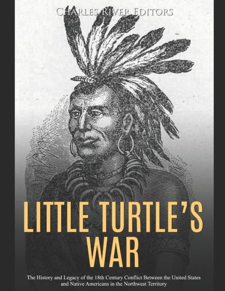Cover for Charles River Editors · Little Turtle's War (Paperback Bog) (2020)