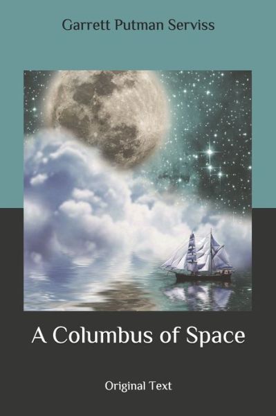 Cover for Garrett P Serviss · A Columbus of Space (Paperback Book) (2020)