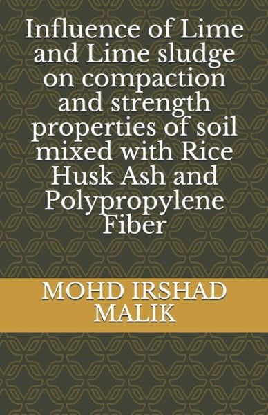 Cover for Amanpreet Tangri · Influence of Lime and Lime sludge on compaction and strength properties of soil mixed with Rice Husk Ash and Polypropylene Fiber (Taschenbuch) (2020)