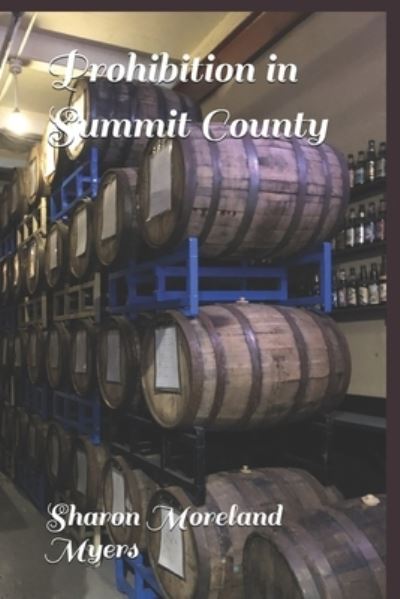 Cover for Sharon Moreland Myers · Prohibition in Summit County (Paperback Book) (2021)