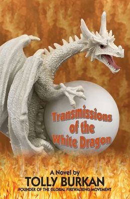 Cover for Tolly Burkan · Transmissions of the White Dragon (Paperback Book) (2020)