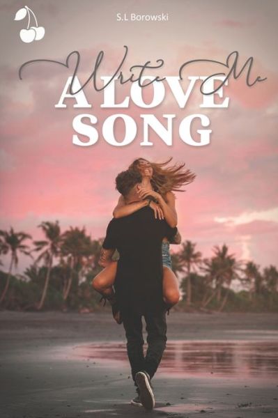 Cover for S L Borowski · Write Me a Love Song (Paperback Book) (2020)