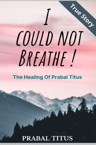 Cover for Prabal Titus · I Could Not Breathe ! (Pocketbok) (2020)