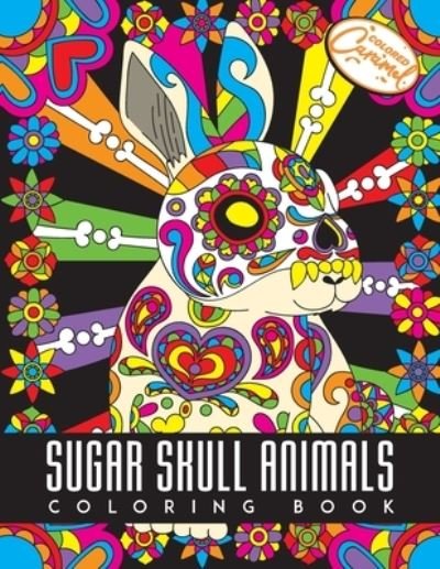 Cover for Colored Caramel · Sugar Skull Animals Coloring Book: Animal Illustrations with Day of The Dead Sugar Skull Patterns and Designs, Creative Coloring Pages for Stress Relief and Relaxation (Paperback Bog) (2020)
