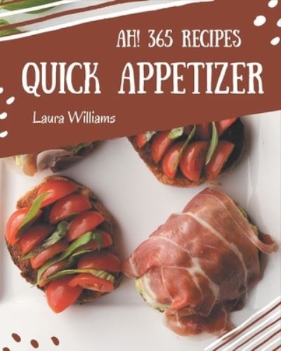 Cover for Laura Williams · Ah! 365 Quick Appetizer Recipes (Pocketbok) (2020)