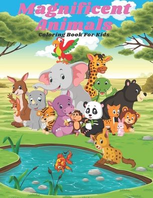 Magnificent Animals - Coloring Book For Kids - Kathleen Shannon - Książki - Independently Published - 9798698701576 - 16 października 2020