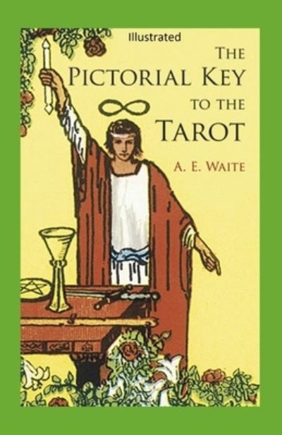 Cover for Arthur Edward Waite · The Pictorial Key to the Tarot Illustrated (Paperback Book) (2021)