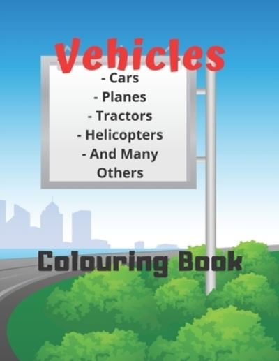 Vehicles Colouring Book - Blue Lightning - Książki - Independently Published - 9798704657576 - 4 lutego 2021