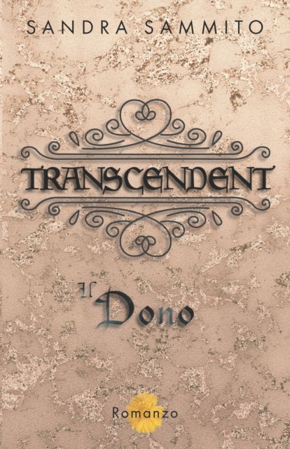 Cover for Sandra Sammito · Transcendent: Il Dono (Vol.1 Seconda Edizione) - Transcendent Tetralogy (Taschenbuch) (2020)