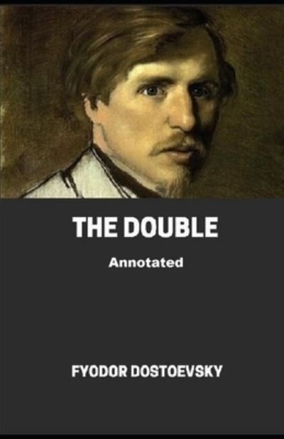 The Double Annotated - Fyodor Dostoevsky - Książki - Independently Published - 9798735149576 - 8 kwietnia 2021
